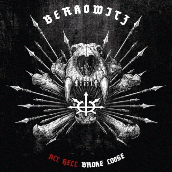 Berkowitz (GER) : All Hell Broke Loose Berkowitz (GER) : All Hell Broke Loose